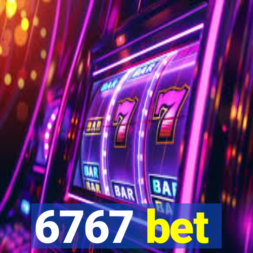 6767 bet